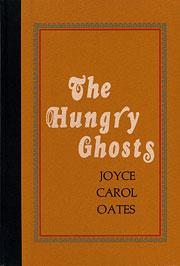 The hungry ghosts by Joyce Carol Oates