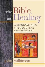 Cover of: The Bible and Healing: A Medical and Theological Commentary