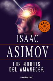 Cover of: Los Robots Del Amanecer/ The Robots of Dawn by Isaac Asimov