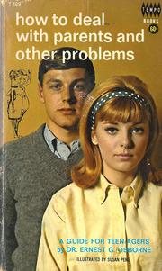 Cover of: How to deal with parents and other problems: a guide for teen-agers.