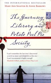 Cover of: The Guernsey Literary and Potato Peel Pie Socitey by Mary Ann Shaffer, Annie Barrows