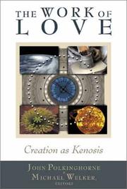 Cover of: The Work of Love by John Polkinghorne