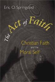 Cover of: The Act of Faith: Christian Faith and the Moral Self
