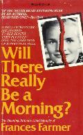 Cover of: Will there really be a morning? by Frances Farmer