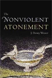 Cover of: The Nonviolent Atonement by J. Denny Weaver