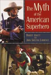 Cover of: The myth of the American superhero | John Shelton Lawrence