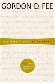 Cover of: To What End Exegesis: Essays Textual, Exegetical, and Theological