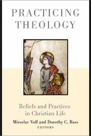 Cover of: Practicing Theology: Beliefs and Practices in Christian Life