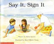 Cover of: Say It, Sign It by Elaine Epstein