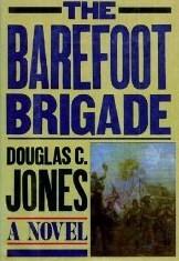 Cover of: The barefoot brigade by Jones, Douglas C.