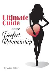 Cover of: Ultimate Guide to the Perfect Relationship