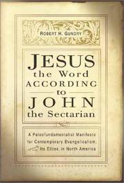 Jesus the Word according to John the Sectarian by Robert Horton Gundry