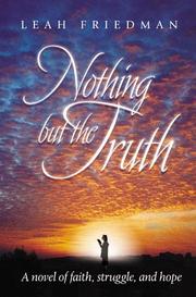 Cover of: Nothing but the truth. | Leah Friedman