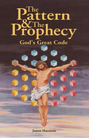 Cover of: The pattern & the prophecy: God's great code