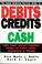 Cover of: The small business survival guide to debits, credits and cash