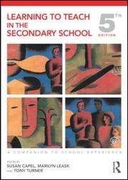 Cover of: Learning to teach in the secondary school by edited by Susan Capel, Marilyn Leask, and Tony Turner.