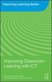 Cover of: Improving classroom learning with ICT by Rosamund Sutherland ... [et al.].