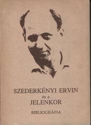 Cover of: Szederkényi Ervin és a Jelenkor: bibliográfia