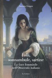 Cover of: Folli, sonnambule, sartine: la voce femminile nell'Ottocento italiano