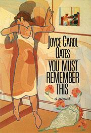 You must remember this by Joyce Carol Oates