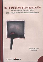 Cover of: De la exclusión a la organización: hacia la integración de los pobres en los nuevos barrios del conurbano bonaerense