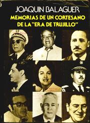 Cover of: Memorias de un cortesano de la "era de Trujillo" by Joaquín Balaguer