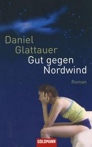 Cover of: Gut gegen Nordwind: Roman