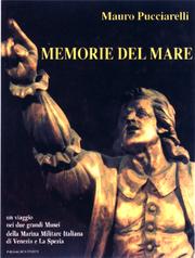 Cover of: Memorie del mare: un viaggio nei due grandi musei della Marina militare italiana di Venezia e La Spezia