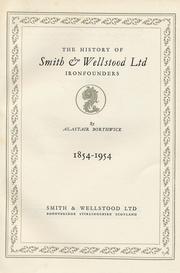 Cover of: The history of Smith & Wellstood Ltd., ironfounders, 1854-1954.