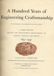 Cover of: A hundred years of engineering craftsmanship: a short history tracing the adventurous development of Tangyes Limited, Smethwick, 1857-1957.