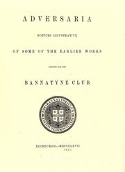 Adversaria; Notices Illustrative of Some of the Earlier Works Printed for the Bannatyne Club