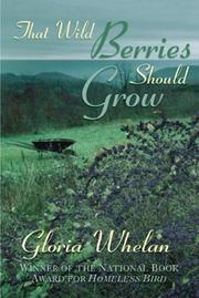 Cover of: That Wild Berries Should Grow by Gloria Whelan