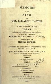 Cover of: Memoirs of the life of Mrs. Elizabeth Carter: with a new edition of her poems, including some which have never appeared before; to which are added, some miscellaneous essays in prose, together with her notes on the Bible, and answers to objections concerning the Christian religion.