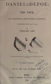 Cover of: Daniel Defoe, his life, and recently discovered writings, extending from 1716-1729.: By William Lee.