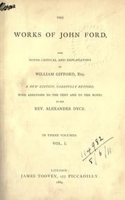 Cover of: Works: with notes critical and explanatory by William Gifford. New ed., carefully rev., with additions to the text and to the notes by Alexander Dyce.