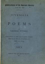Cover of: Juvenilia.: Poems by George Wither, contained in the collections of his Juvenilia which appeared in 1626 and 1633.