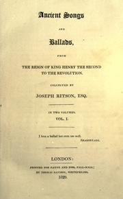 Cover of: Ancient songs and ballads, from the reign of King Henry the Second to the revolution. by Ritson, Joseph