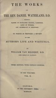 Cover of: works of the Rev. Daniel Waterland, D.D. ...: to which is prefixed, a review of the author's life and writings