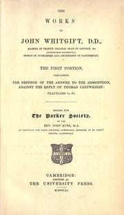 Cover of: The works of John Whitgift, D. D. Master of Trinity College 