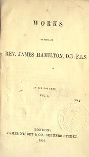 Cover of: Works of the late Rev. James Hamilton, D.D., F.L.S. by Hamilton, James