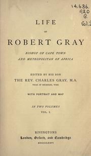 Cover of: Life of Robert Gray: Bishop of Cape Town and Metropolitan of Africa