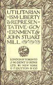 Cover of: Utilitarianism, liberty & representative government by John Stuart Mill