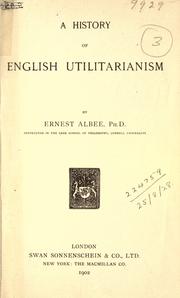 Cover of: A history of English utilitarianism. by Ernest Albee, Ernest Albee