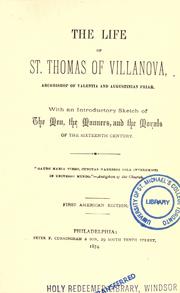 Cover of: The Life of St. Thomas of Villanova, archbishop of Valentia and Augustinian friar.