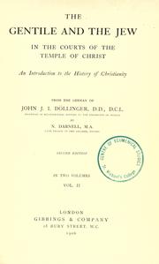 Cover of: The Gentile and the Jew in the courts of the Temple of Christ: an introduction to the history of Christianity