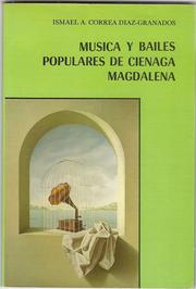 Música y bailes populares de Ciénaga Magdalena by Ismael A. Correa Díaz-Granados