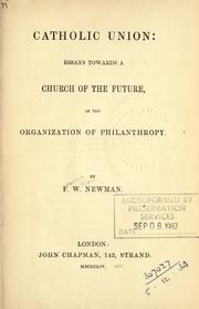 Cover of: Catholic union: essays towards a church of the future, as the organization of philanthropy. by Francis William Newman