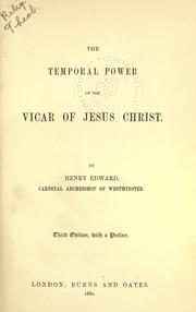 Cover of: The temporal power of the Vicar of Jesus Christ. by Henry Edward Manning