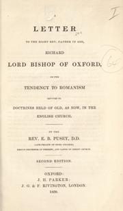 Cover of: letter to Richard, Lord Bishop of Oxford, on the tendency to Romanism imputed to doctrines held of old, as now, in the English church.