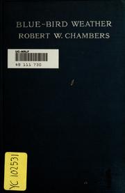 Cover of: Blue-bird weather. by Robert W. Chambers